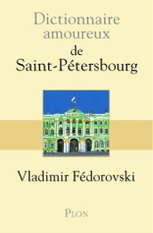 Dictionnaire Amoureux de Saint-Pétersbourg