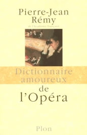Dictionnaire Amoureux de l opéra