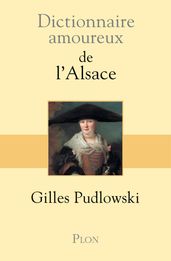 Dictionnaire amoureux de l Alsace