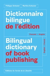 Dictionnaire bilingue de l édition = Bilingual dictionary of book publishing : français-anglais, English-French