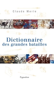 Dictionnaire des grandes batailles dans le monde européen