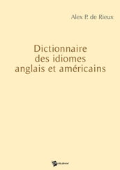 Dictionnaire des idiomes anglais et américains