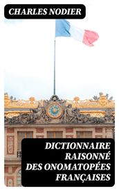 Dictionnaire raisonné des onomatopées françaises