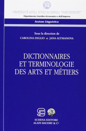 Dictionnaires et terminologie des arts et metiers - Jana Altmanova - Carolina Diglio