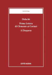 Didaché-Prima lettera di Clemente ai Corinzi-A Diogneto