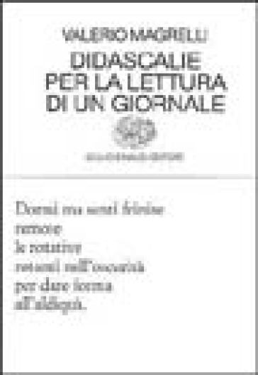 Didascalie per la lettura di un giornale - Valerio Magrelli