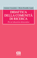 Didattica della comunità di ricerca. Per un educazione democratica