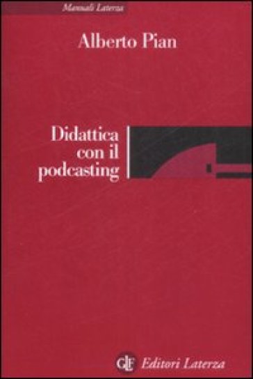 Didattica con il podcasting - Alberto Pian