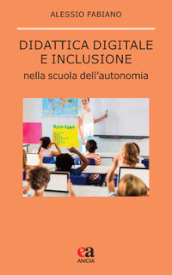 Didattica digitale e inclusione nella scuola dell autonomia