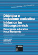 Didattica e inclusione scolastica. Emergenze educative-Inklusion im Bildungsbereich. Neue Horizonte. Ediz. bilingue