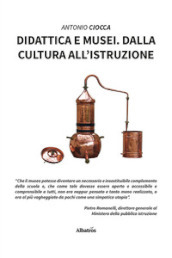 Didattica e musei. Dalla cultura all istruzione