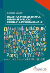 Didattica process drama. Imparare in ruolo in una classe di italiano L2