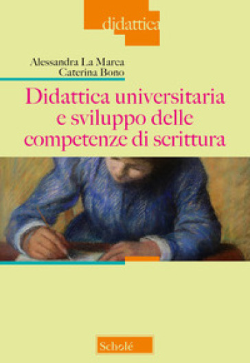 Didattica universitaria e sviluppo delle competenze di scrittura - Alessandra La Marca - Caterina Bono
