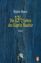 Die 13 1/2 Leben des Käpt n Blaubär