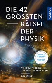 Die 42 größten Rätsel der Physik