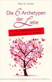 Die 6 Archetypen der Liebe