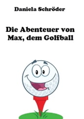 Die Abenteuer von Max, dem Golfball