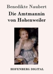 Die Amtmannin von Hohenweiler