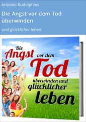 Die Angst vor dem Tod überwinden