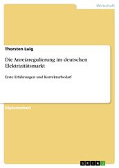 Die Anreizregulierung im deutschen Elektrizitätsmarkt