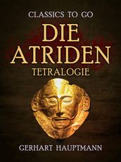 Die Atriden-Tetralogie