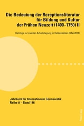 Die Bedeutung der Rezeptionsliteratur fuer Bildung und Kultur der Fruehen Neuzeit (14001750), Bd. II