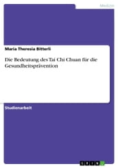 Die Bedeutung des Tai Chi Chuan für die Gesundheitsprävention