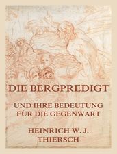 Die Bergpredigt und ihre Bedeutung für die Gegenwart