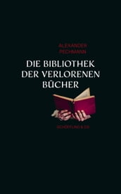 Die Bibliothek der verlorenen Bücher