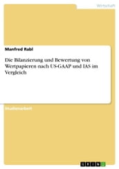 Die Bilanzierung und Bewertung von Wertpapieren nach US-GAAP und IAS im Vergleich