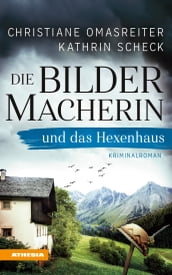 Die Bildermacherin und das Hexenhaus