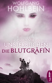 Die Chronik der Unsterblichen - Die Blutgräfin