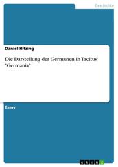 Die Darstellung der Germanen in Tacitus   Germania 