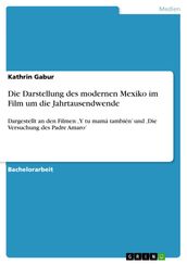 Die Darstellung des modernen Mexiko im Film um die Jahrtausendwende