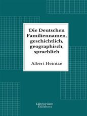 Die Deutschen Familiennamen, geschichtlich, geographisch, sprachlich