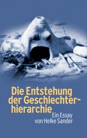 Die Entstehung der Geschlechterhierarchie