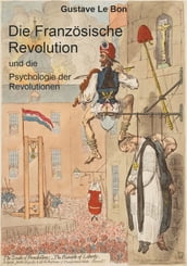 Die Französische Revolution und die Psychologie der Revolutionen