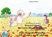 Die Geschichte vom kleinen Bussard Horst, der keine Mäuse fangen will. Deutsch-Spanisch. / La historia de Hugo, el pequeño gavilán, que no quiere cazar ratones. Aleman-Español.