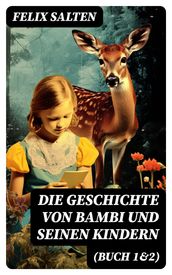 Die Geschichte von Bambi und seinen Kindern (Buch 1&2)