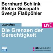 Die Grenzen der Gerechtigkeit - phil.COLOGNE live (Ungekürzt)