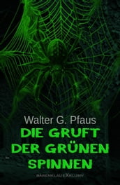 Die Gruft der grünen Spinnen