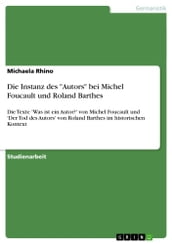 Die Instanz des  Autors  bei Michel Foucault und Roland Barthes