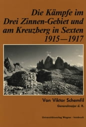 Die Kämpfe im Drei-Zinnen-Gebiet und am Kreuzberg in Sexten 1915-1917