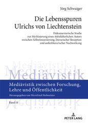 Die Lebensspuren Ulrichs von Liechtenstein