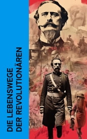 Die Lebenswege der Revolutionären