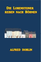 Die Lobensteiner reisen nach Böhmen