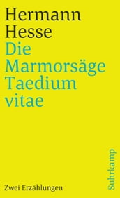 Die Marmorsäge. Taedium vitae