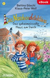 Die Nordseedetektive. Das geheimnisvolle Haus am Deich [1]