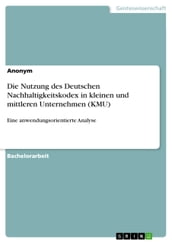 Die Nutzung des Deutschen Nachhaltigkeitskodex in kleinen und mittleren Unternehmen (KMU)