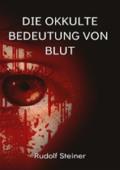 Die Okkulte bedeutung von blut